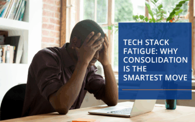 Tech Stack Fatigue: Why Consolidation Is the Smartest Move